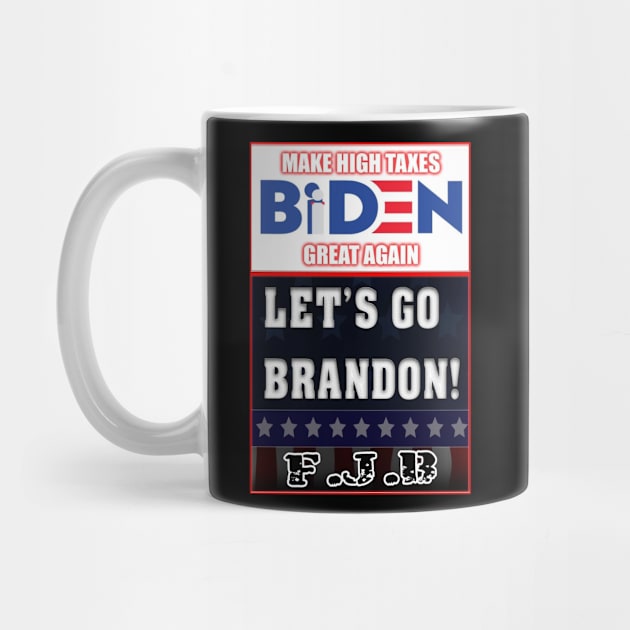 LET'S GO BRANDON - Making High Taxes Great Again by Political Gaffes